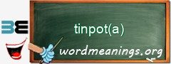 WordMeaning blackboard for tinpot(a)